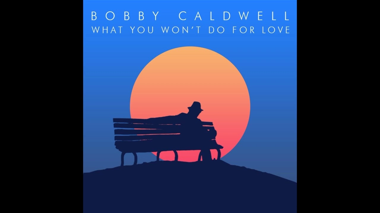 Bobby Caldwell - What You Won't Do For Love (Womack Rework) - YouTube