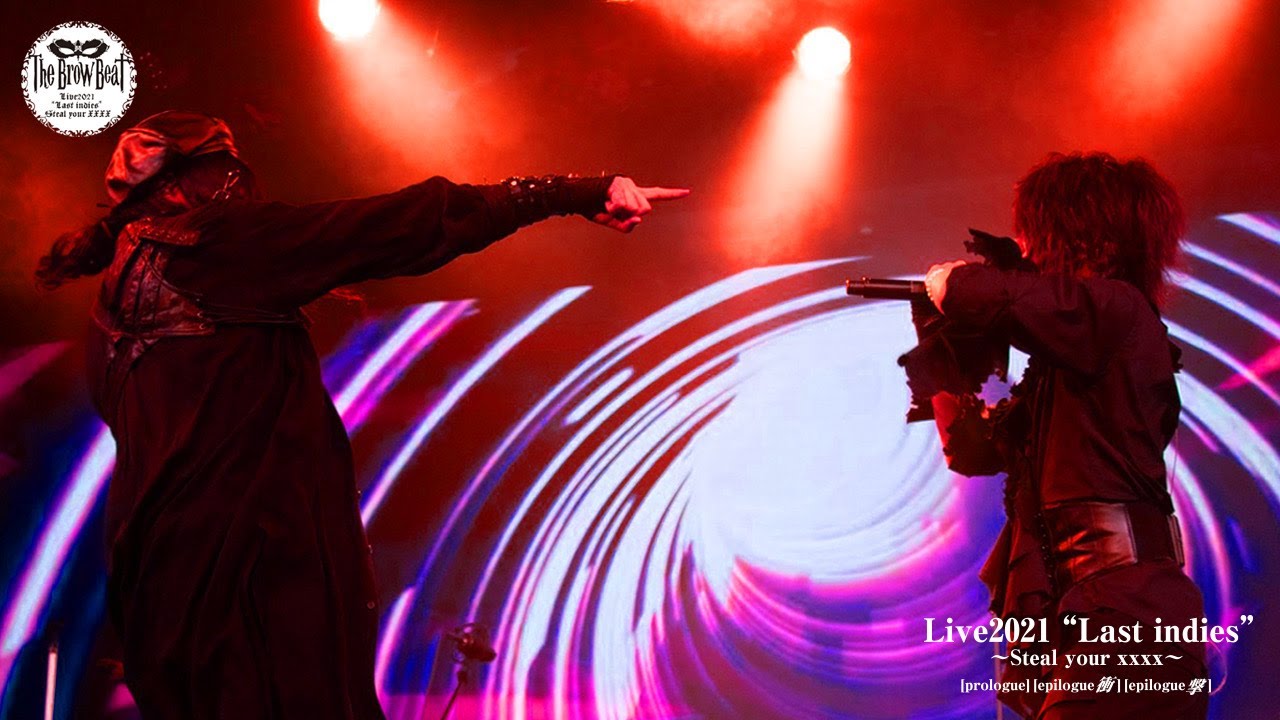 The Brow Beat「The Brow Beat Live2021 “Last indies”〜Steal your