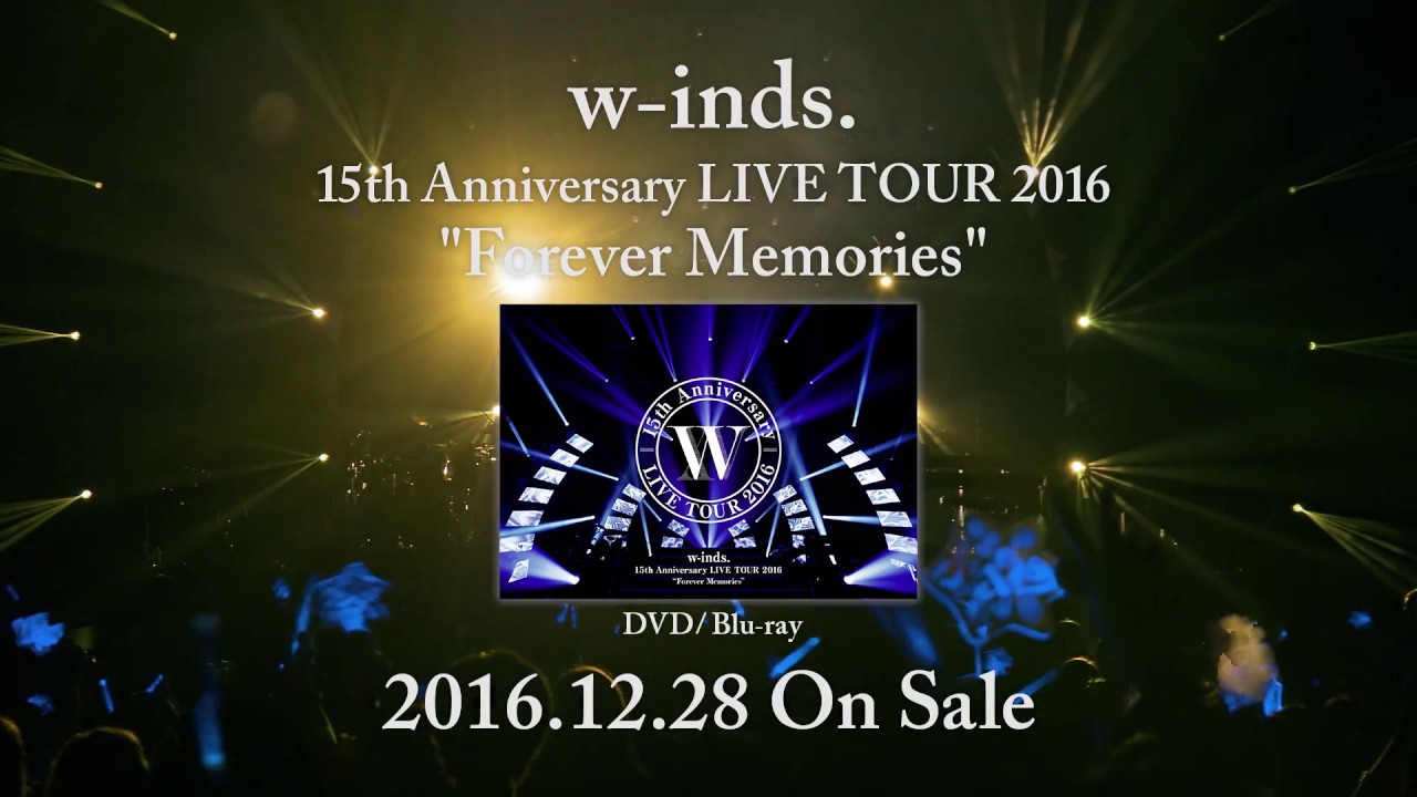 DVD / Blu-ray「w-inds. 15th Anniversary LIVE TOUR 2016 