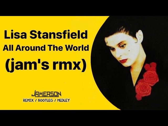 Lisa Stansfield - All Around The World [Jam's Rmx] - YouTube