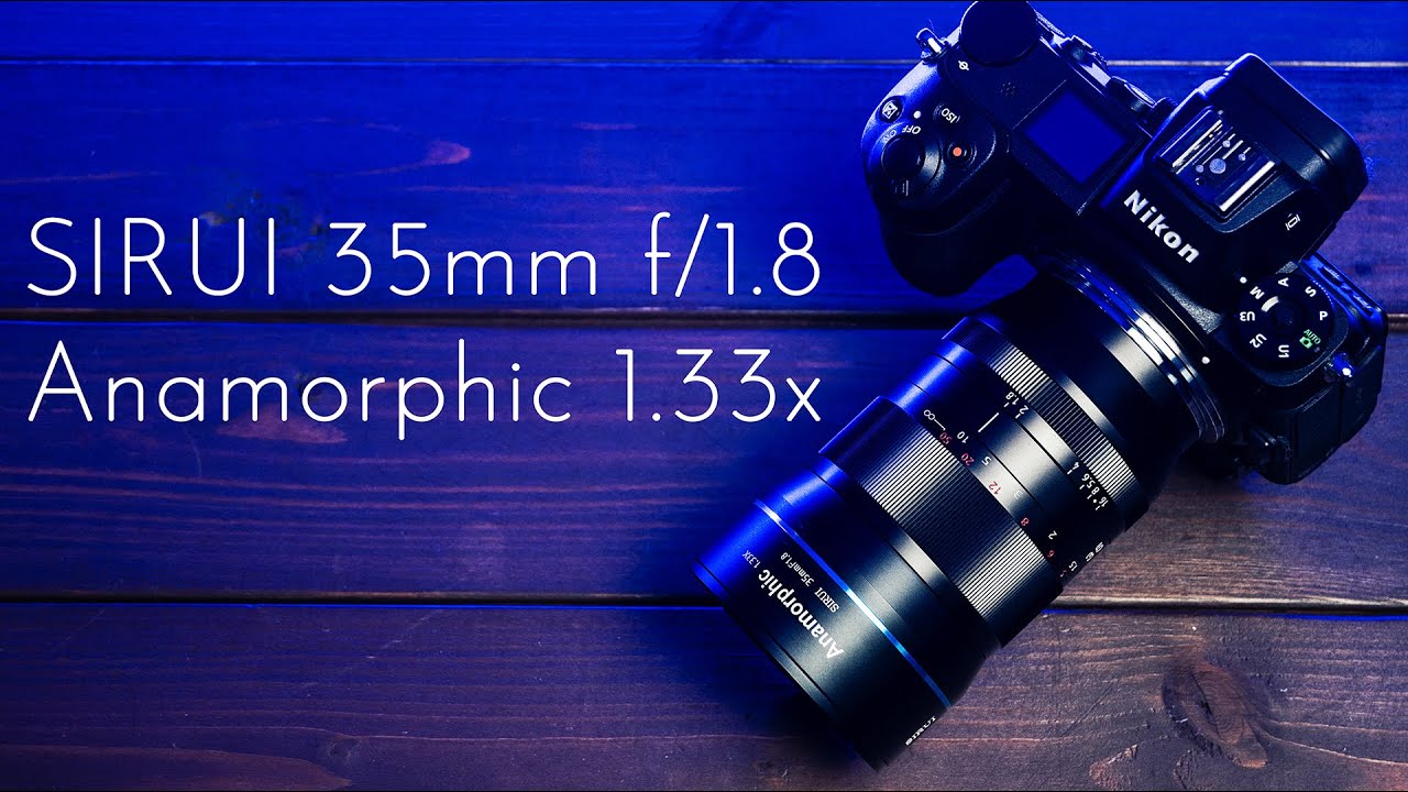 驚きの性能！使い勝手抜群のSIRUI 35mm F1.8 Anamorphic 1.33X