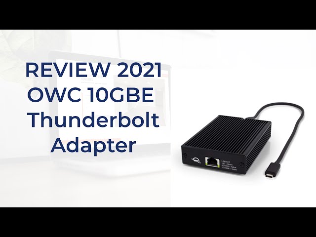 Review OWS 10 GBE Thunderbolt 3 Ethernet adapter 2021 - 10gbe
