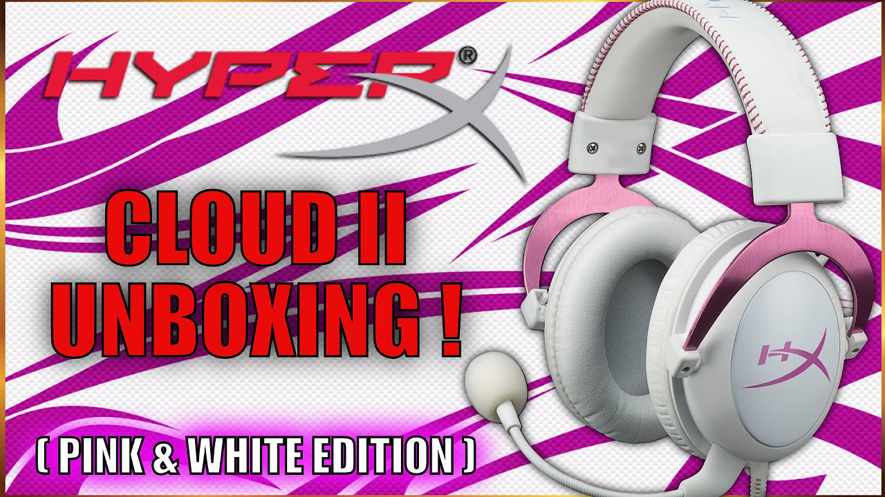 HyperX Cloud II Gaming Headset Unboxing ( Pink n White Edition
