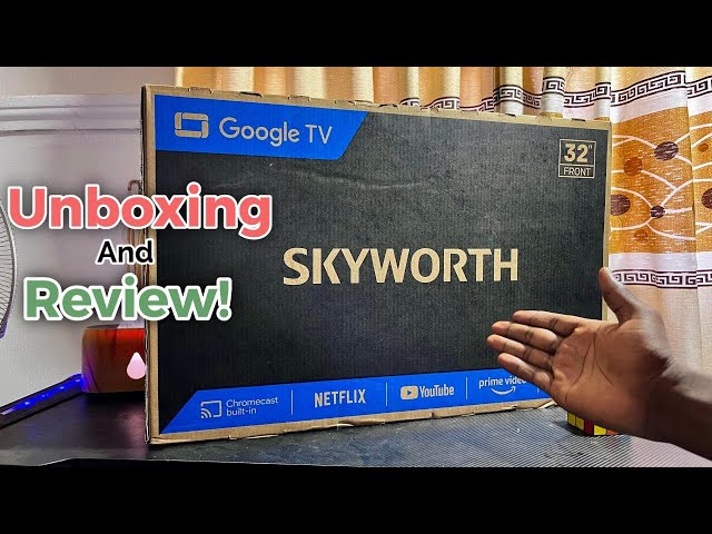 Skyworth 32 Inch Google TV Unboxing & Review - YouTube