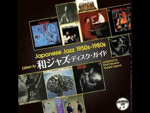 VA - Japanese Jazz 1950s 1980s Listen To Jazz Disc Guide - YouTube