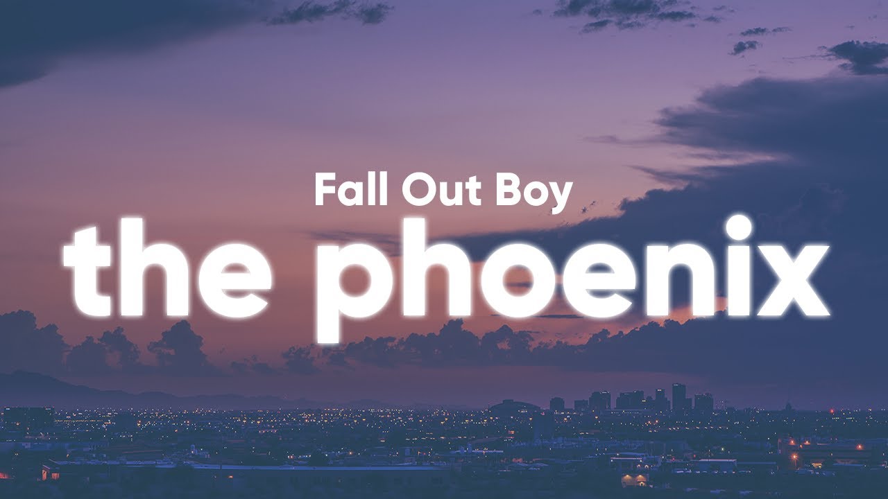 Fall Out Boy - The Phoenix (Lyrics) - YouTube