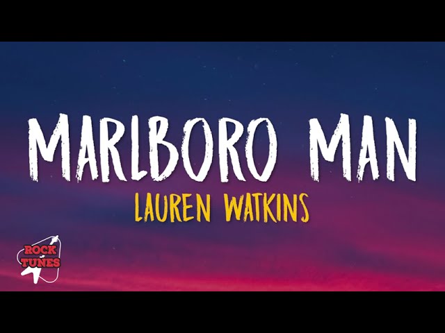 Lauren Watkins - Marlboro Man (Lyrics) - YouTube