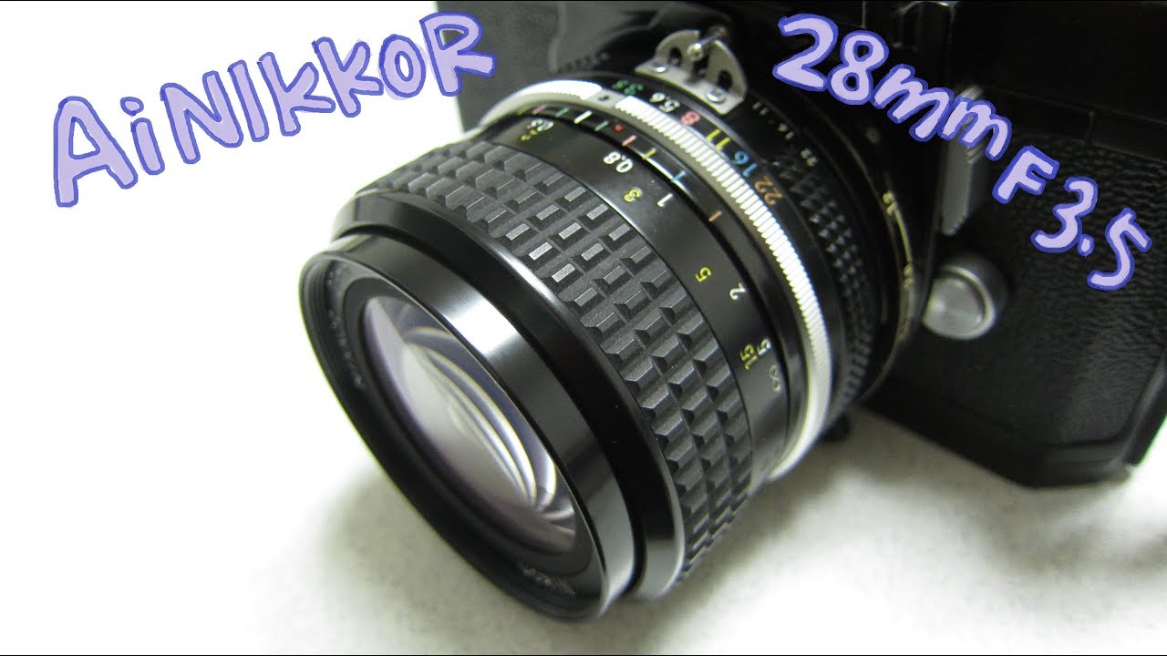 Nikon Ai NIKKOR 28mm F3.5 ハードオフで3000円！ Nikomat FTNに付けて