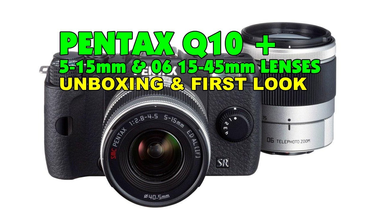 Pentax Q10 Kit & 06 15-45mm Zoom Lens Unboxing & First Look - YouTube