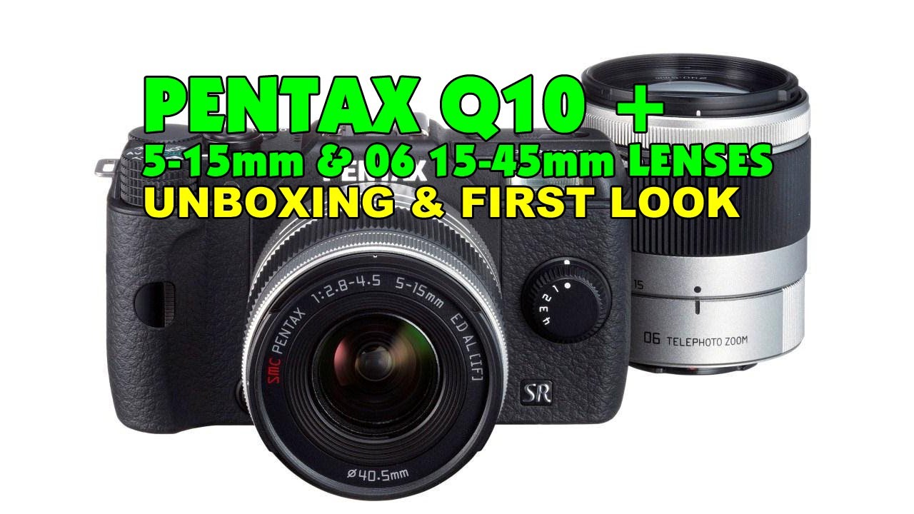 Pentax Q10 Kit & 06 15-45mm Zoom Lens Unboxing & First Look - YouTube