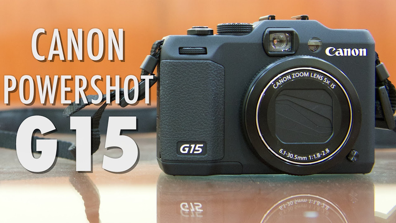 Canon PowerShot G15 - Video Review - YouTube