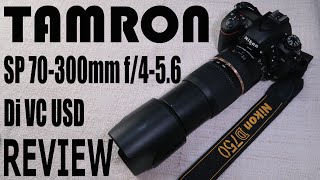 TAMRON SP 70 - 300 mm F/4-5.6 Di VC USD LENS REVIEW with Nikon