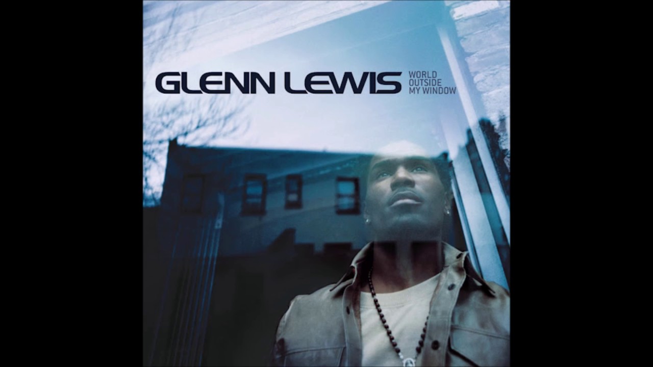 World Outside My Window | Glenn Lewis - YouTube