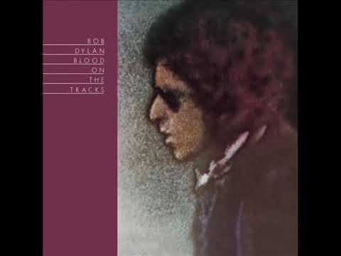 Bob Dylan - 1975 - Blood On The Tracks - YouTube