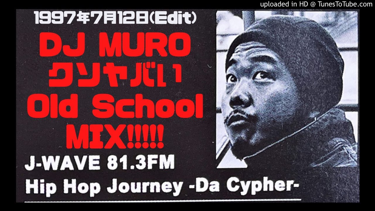 DJ Muro Old School Mix!!!! @81.3 J-wave HipHop Journey Da Cypher