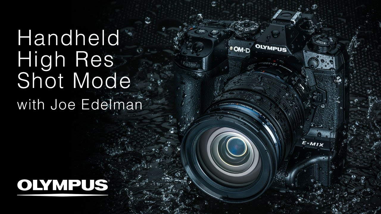 OM-D E-M1X - Handheld High Res Shot Mode with Joe Edelman - YouTube
