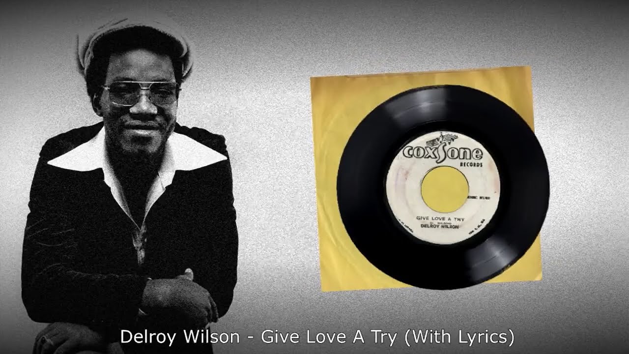 Delroy Wilson - Give Love A Try (With Lyrics) - YouTube
