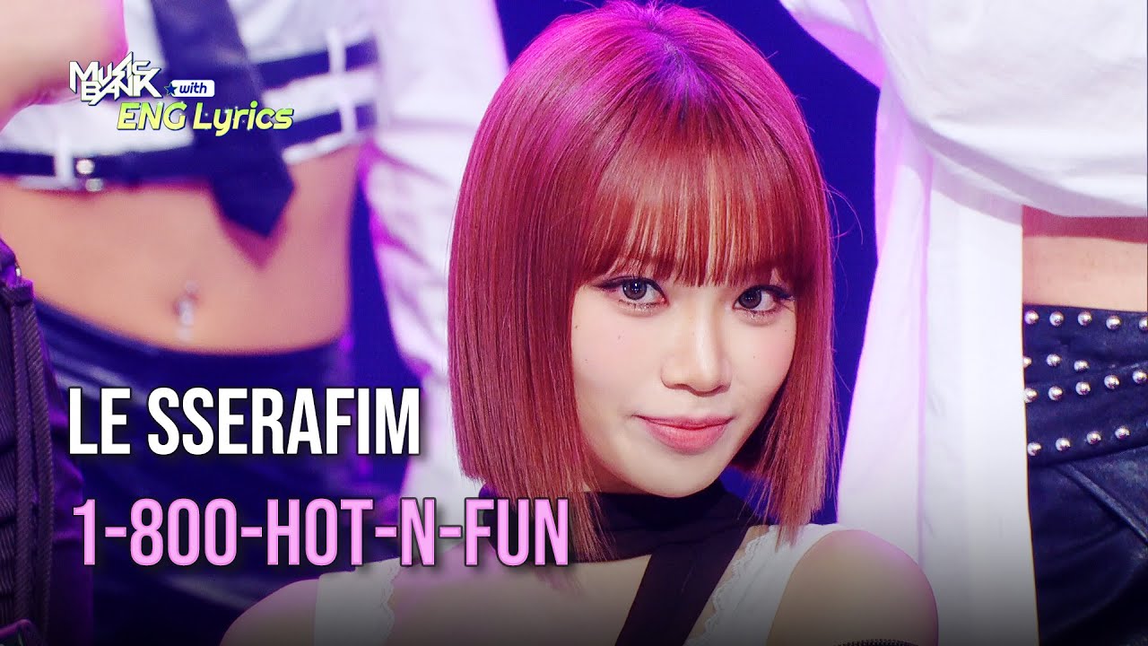 LE SSERAFIM (르세라핌) - 1-800-hot-n-fun [Lyrics] | KBS WORLD TV