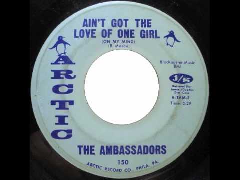 The Ambassadors - Ain't Got The Love Of One Girl (On My Mind