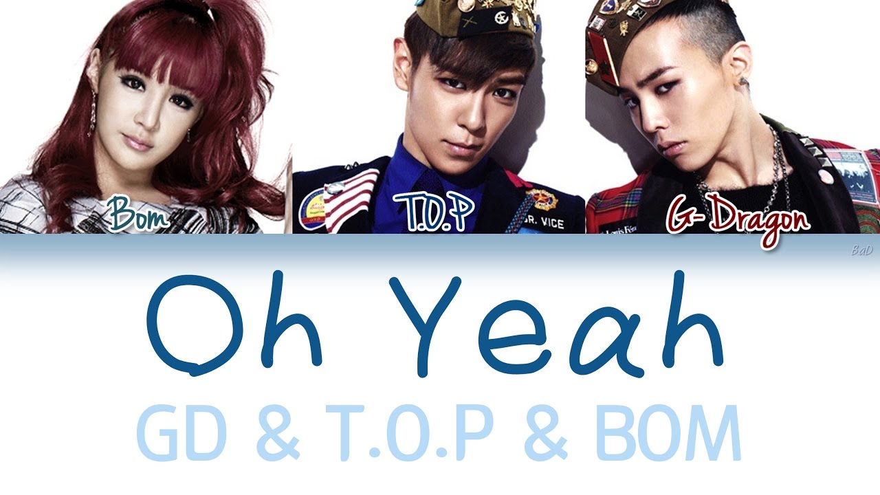GD&TOP - Oh Yeah Ft.Park Bom | Han/Rom/Eng | Color Coded Lyrics