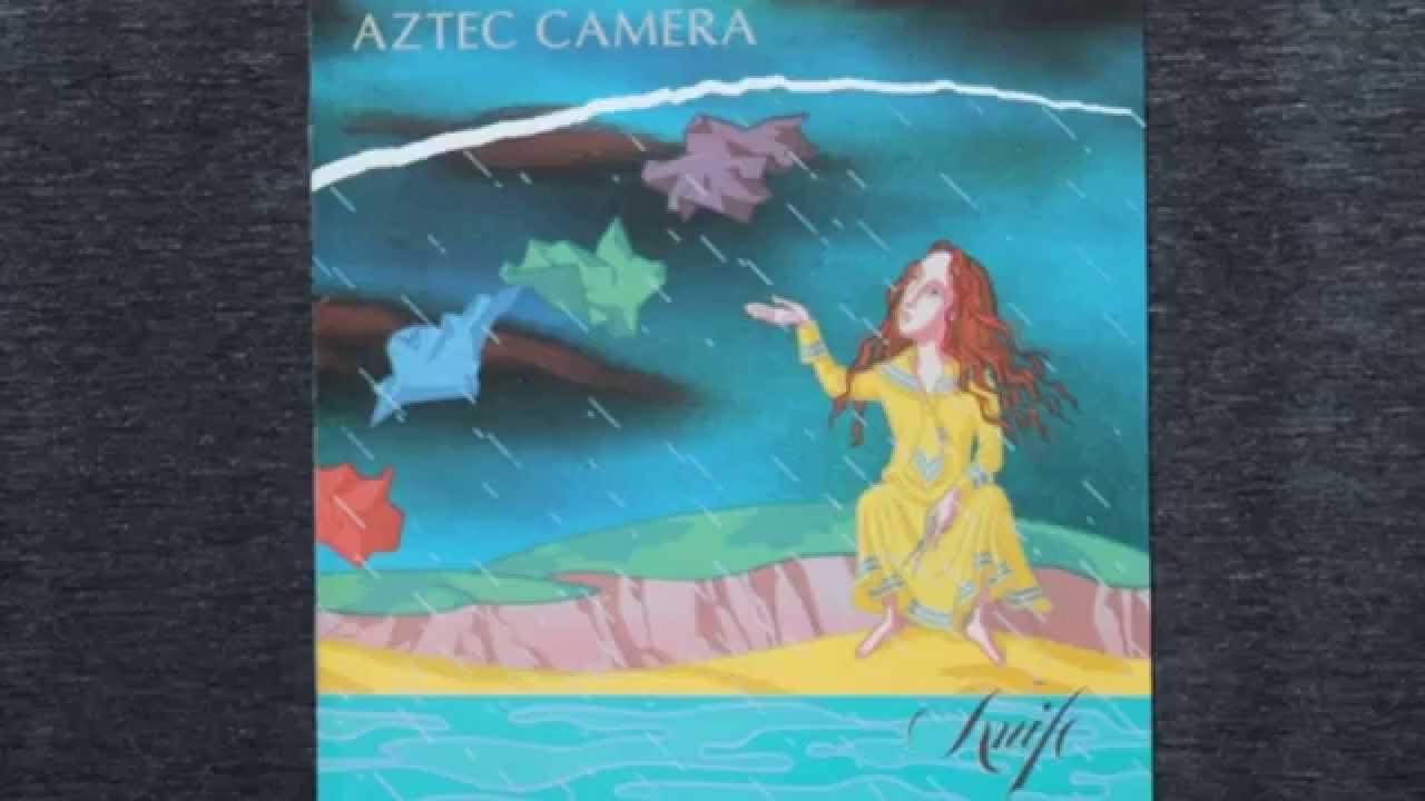 AZTEC CAMERA ALL I NEED IS EVERYTHING - YouTube