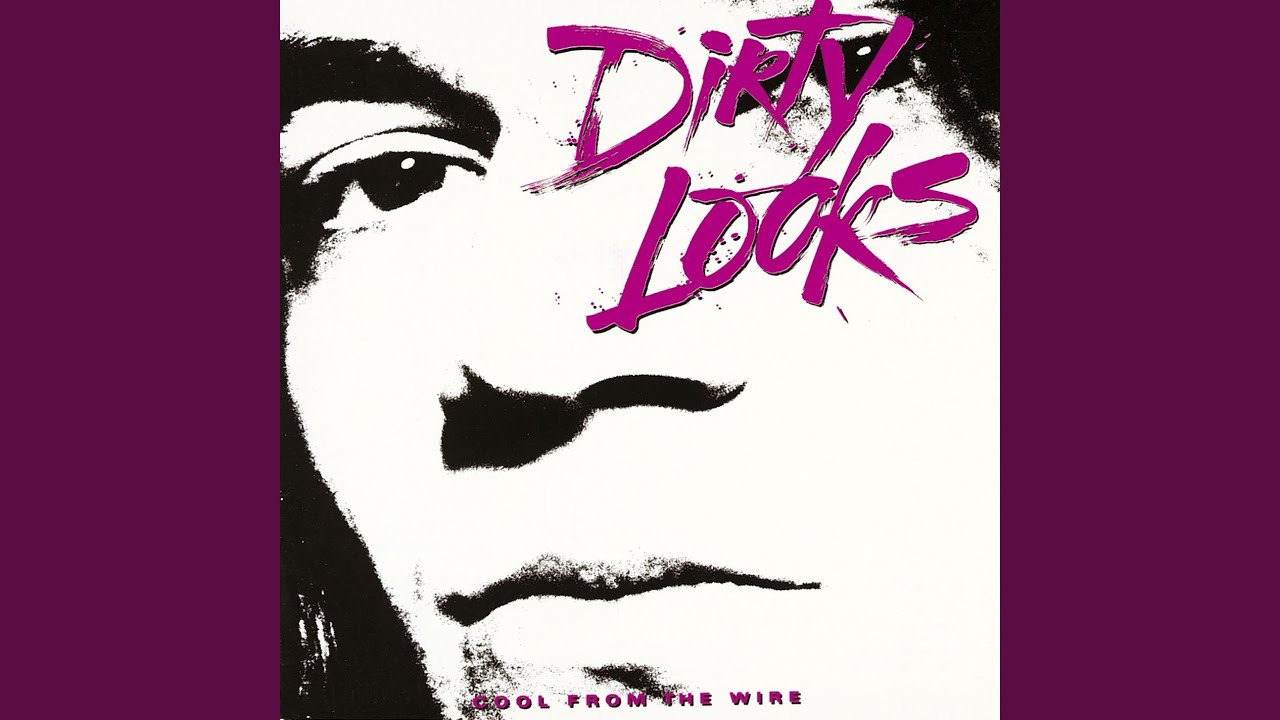 DIRTY LOOKS - Cool from the Wire (2013 Remastered) | ハードロック