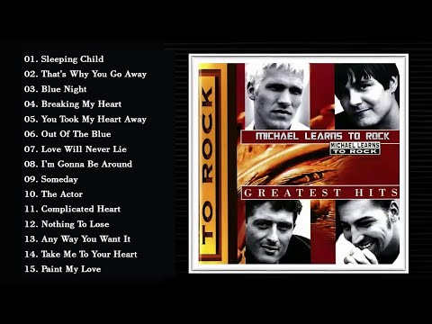 Michael Learns To Rock Greatest Hits Full Album -- Best Of Michael