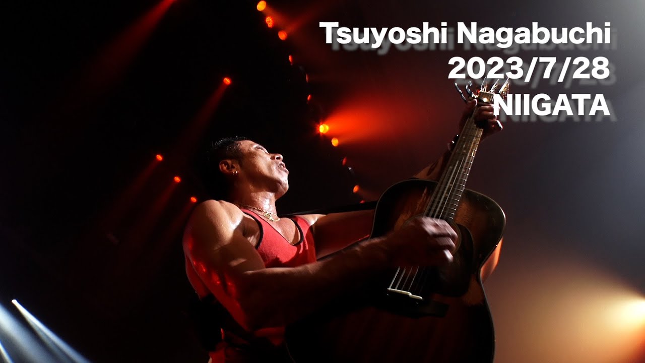 Tsuyoshi Nagabuchi - OH! Concert Tour 2023】2023/7/28 新潟県民会館
