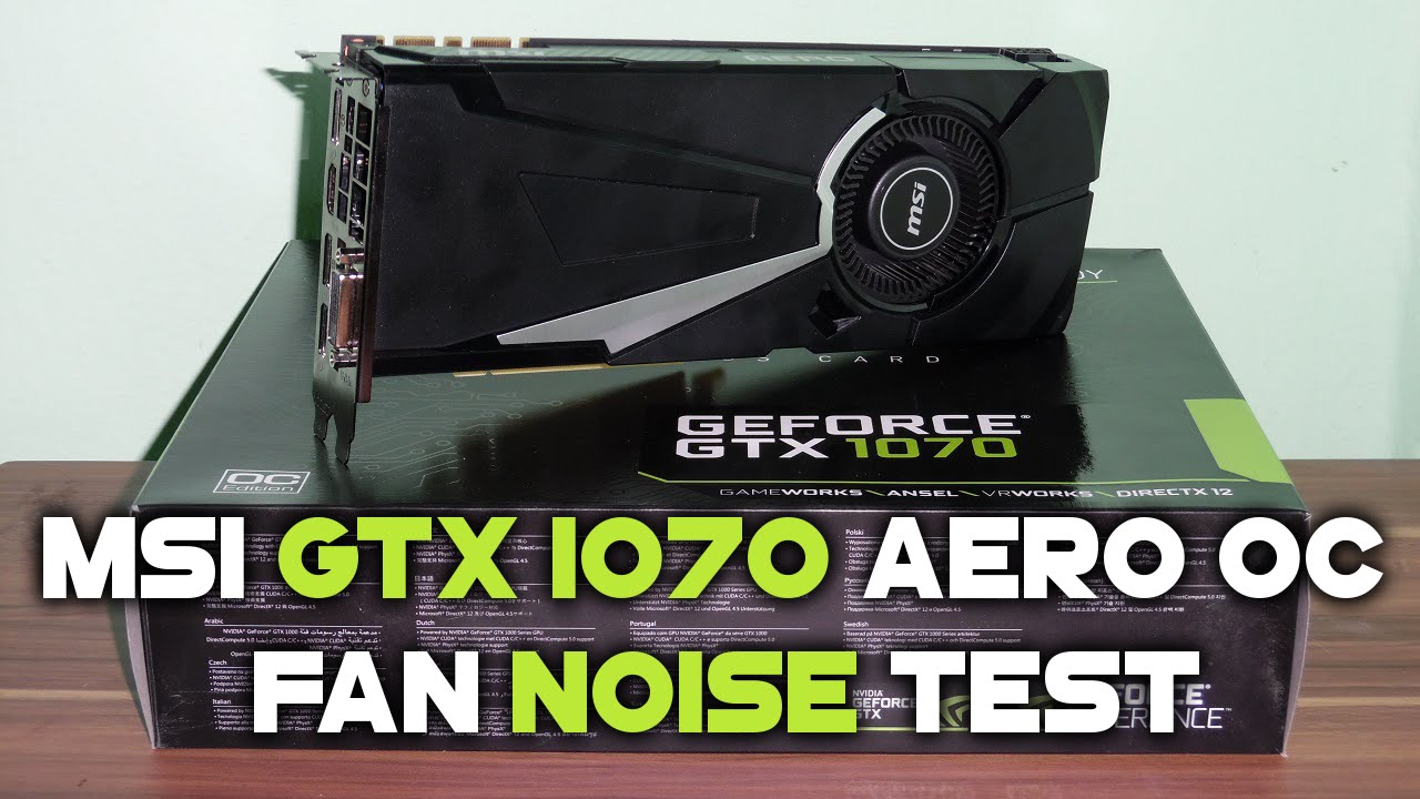 MSI GeForce GTX 1070 AERO 8G OC | Fan Noise Test - YouTube