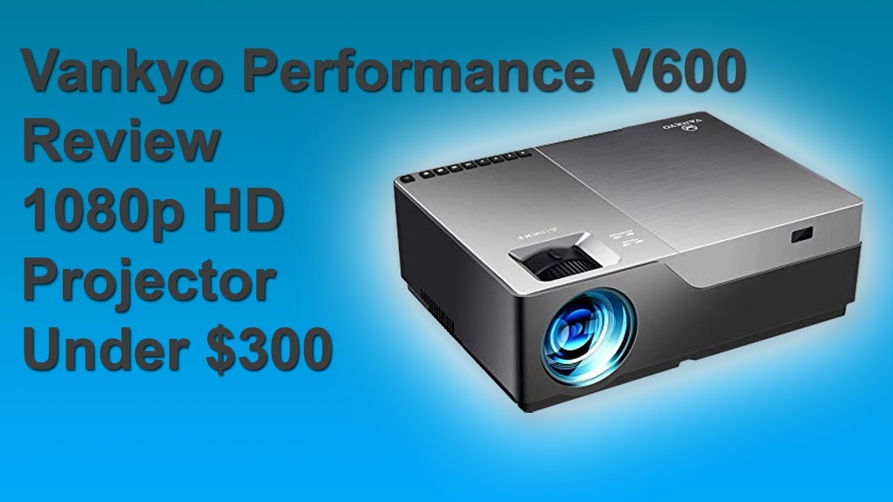Vankyo Performance V600 Review | Best 1080p HD Projector Under