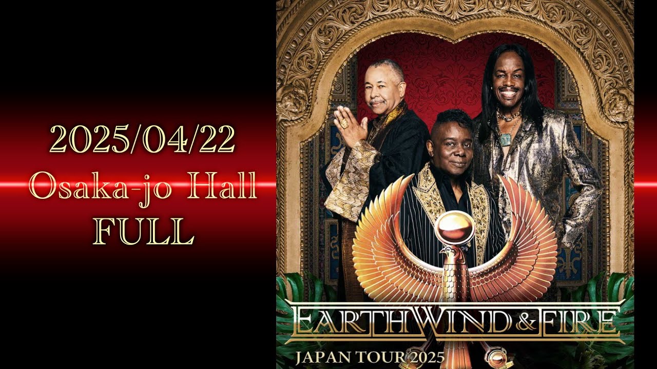 EARTH, WIND & FIRE JAPAN TOUR 2025 OSAKA（アース・ウィンド