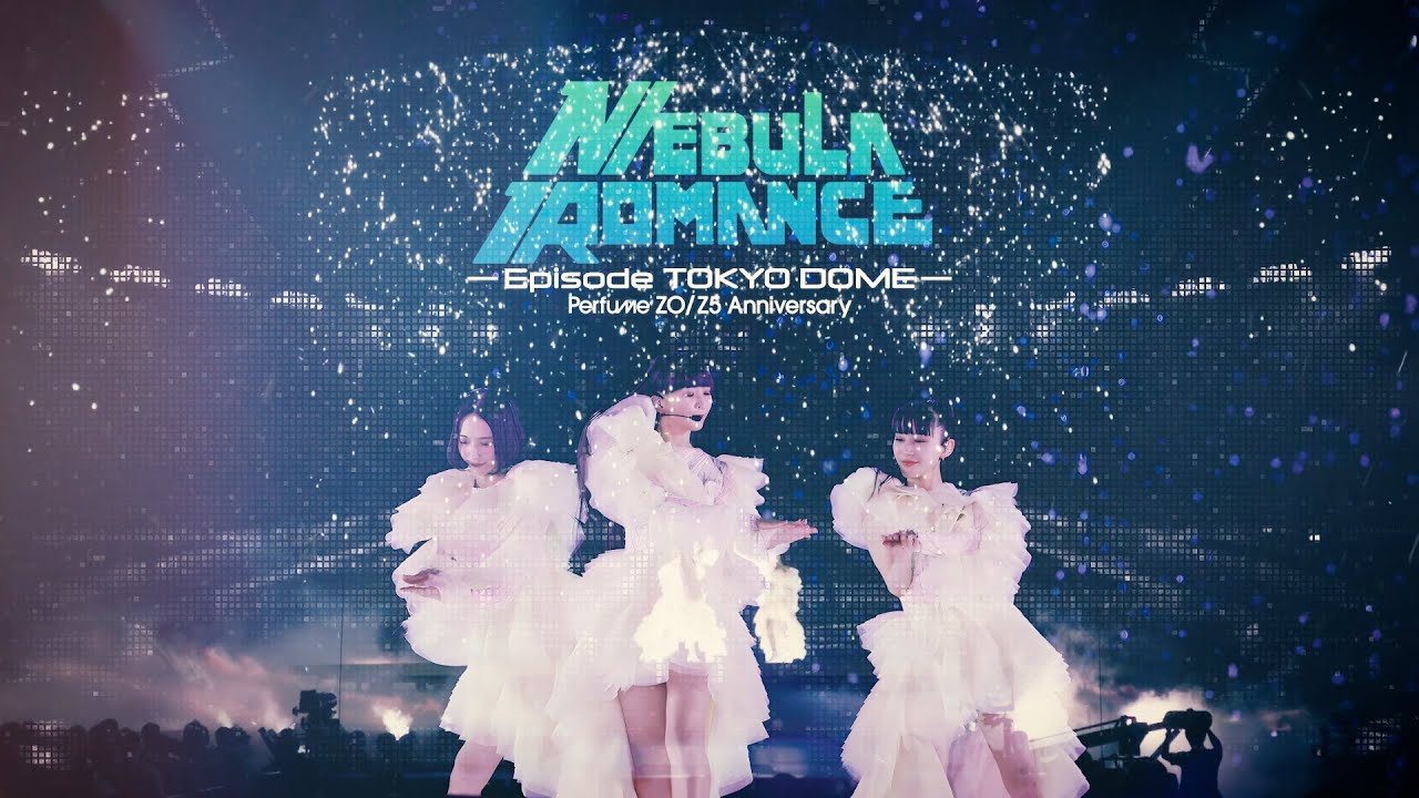 MOVIE] Perfume ZO/Z5 Anniversary 