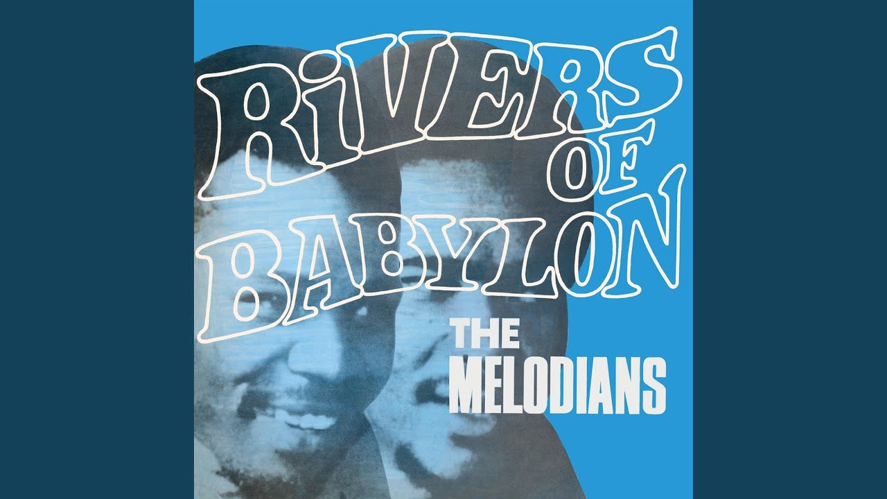 RIVERS OF BABYLON: EXPANDED EDITION/MELODIANS/メロディアンズ/70年