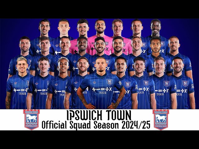 Ipswich Town Official Squad Season 2024/25 | Ipswich Town Squad 24