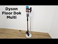 Dyson Floor Dok Multi - Review and Unboxing - YouTube