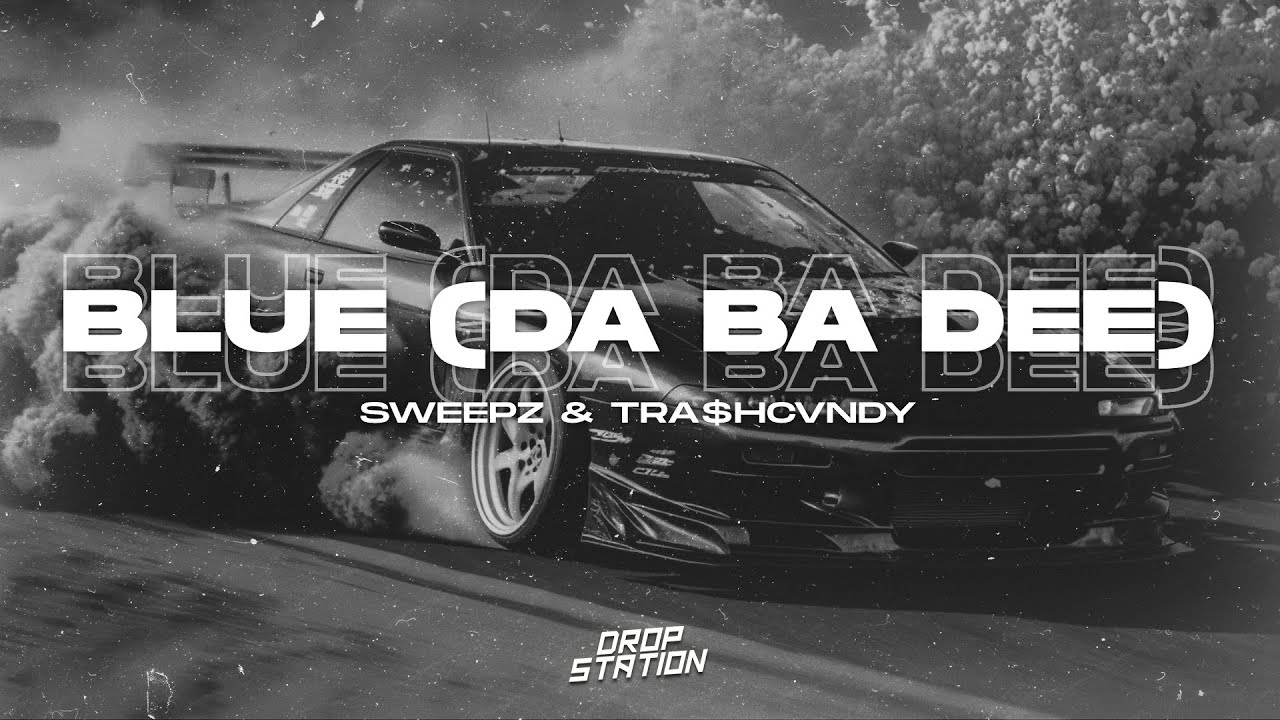 Sweepz & TRA$HCVNDY - BLUE (DA BA DEE) | Extended Remix - YouTube