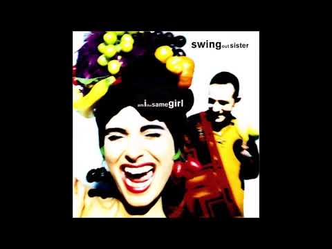 Swing Out Sister - 'Am I The Same Girl [12