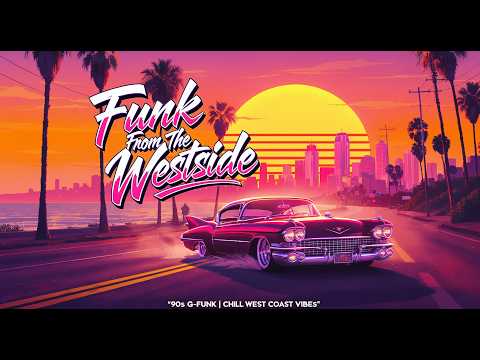 𝙁𝙪𝙣𝙠 𝙁𝙧𝙤𝙢 𝙏𝙝𝙚 𝙒𝙚𝙨𝙩𝙨𝙞𝙙𝙚 | 90s Westcoast G-Funk
