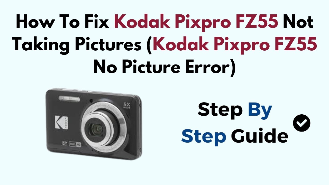 How To Fix Kodak Pixpro FZ55 Not Taking Pictures (Kodak Pixpro