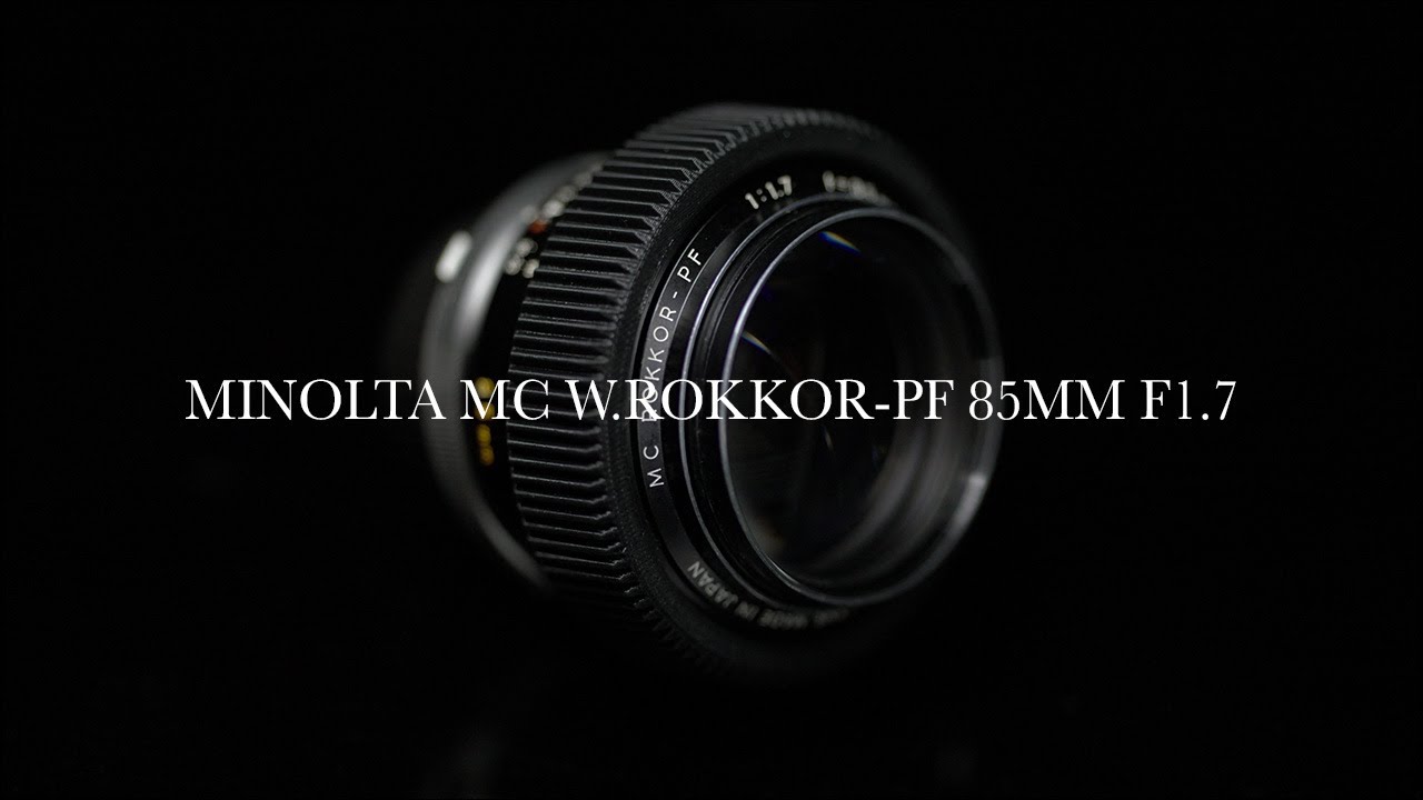 MINOLTA MC W.ROKKOR-PF 85MM F1.7 | Lens Test - YouTube
