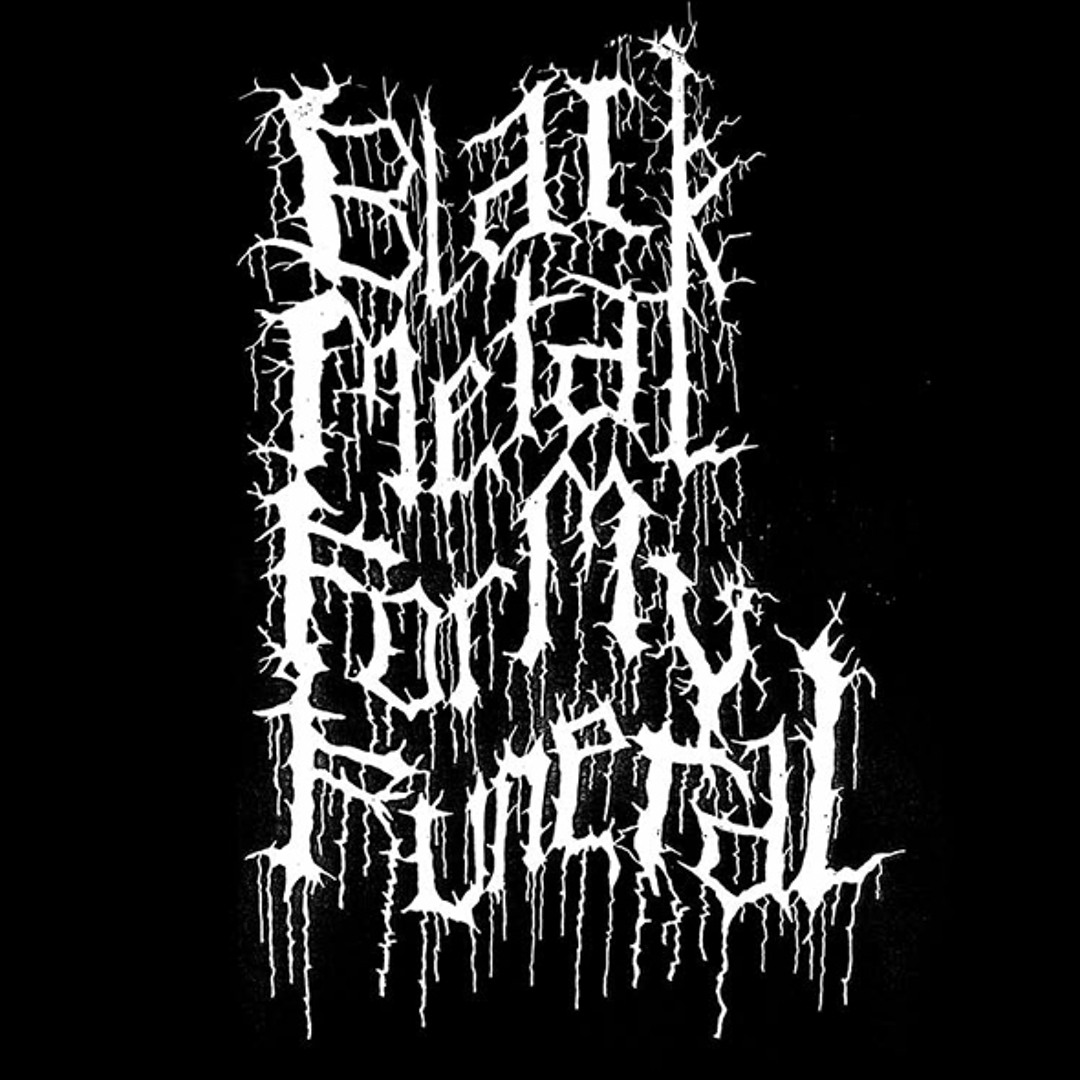 Stream Blackmetal For my Funeral music | Listen to songs, albums