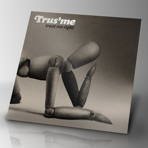 Stream Trus'me - Somebody - Treat Me Right (LP) by Trus'me / Prime