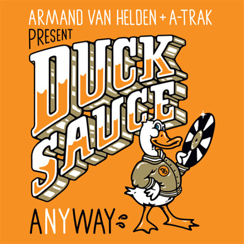 Listen to aNYway (Original Mix) by Duck Sauce in 1 playlist online