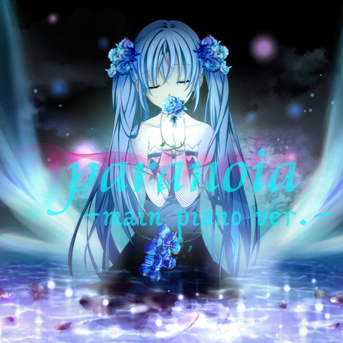 Stream ニ汰 - パラノイア[paranoia] feat.初音ミク（メインピアノVER