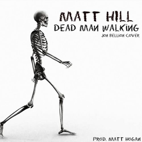 Stream Dead Man Walking (Jon Bellion Cover) Prod. Matt Hogan by