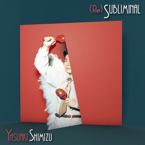 Stream JAPANISM | Listen to Yasuaki Shimizu - (Re)Subliminal