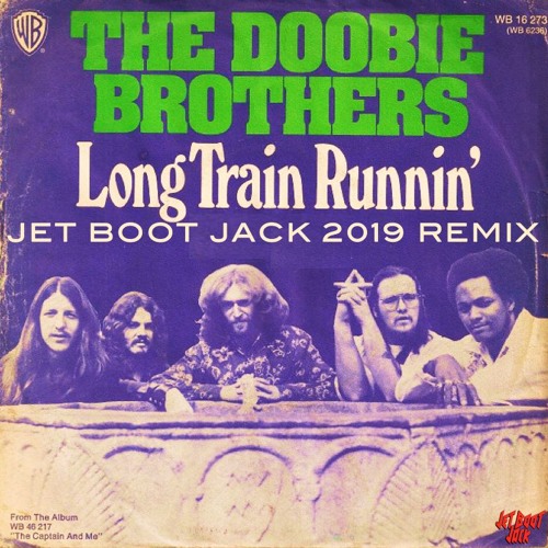 Stream The Doobie Brothers - Long Train Running (Jet Boot Jack