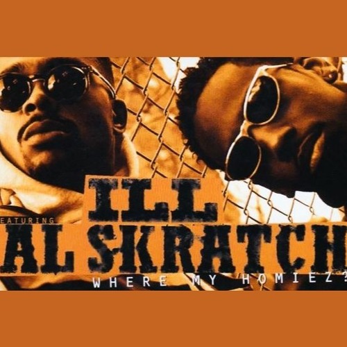 Stream Ill Al Skratch | This Is For My Homiez (1994) by Hip Hop