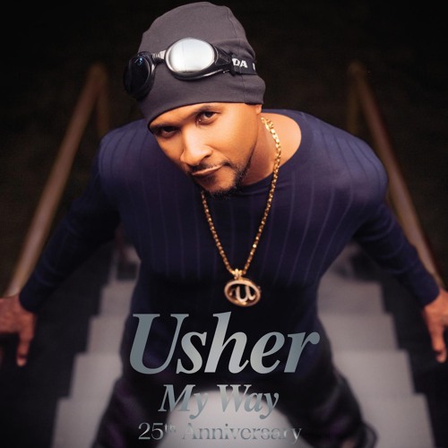 Stream My Way by Usher | Listen online for free on SoundCloud