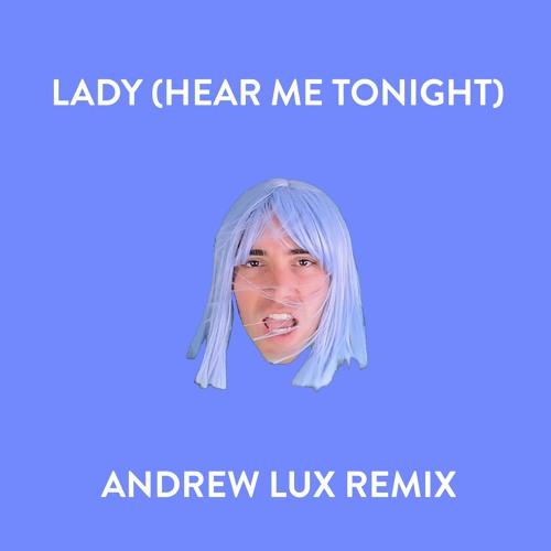Listen to LADY (HEAR ME TONIGHT) - MODJO (ANDREW LUX REMIX) by